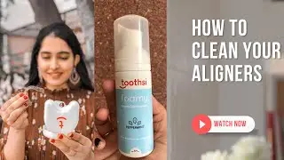 Как чистить невидимые элайнеры | Элайнеры Toothsi | Обзор элайнеров Toothsi #toothsialigners