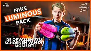 Gloednieuwe Magie op het Veld: Nike Luminous Pack Review! | Voetbalshop