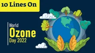 10 lines on World Ozone Day | Ozone Day 2022 | Theme - Global Cooperation Protecting life on Earth
