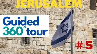 Jerusalem highlights tour with a professional guide, part 5/5. 360/VR