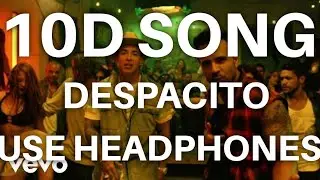 Luis Fonsi - Despacito ft. Daddy Yankee ( 10D SONG )