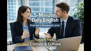 Talking About Climate and Culture  - Learn English conversation in 5 Minutes (Advanced level)