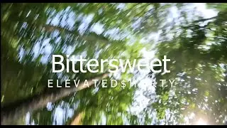 Elevated $horty - Bittersweet
