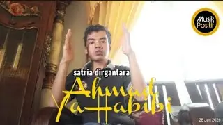 Lagu terbaru satria dirgantara Ahmad yah habibih official music video 