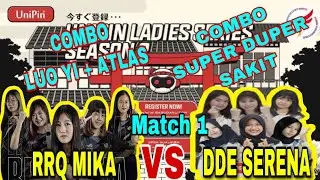 COMBO ATLAS + LUO YI SUPER DUPER SAKIT !! || RRQ MIKA VS DDE SERENA MATCH 1