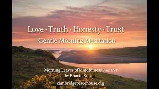 Love, Truth, Honesty, Trust &mdash; Gentle Morning Guided Meditation | 30 Minutes
