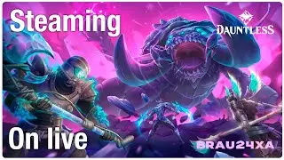Play games (Goodbye Dauntless) streaming on live - May/19