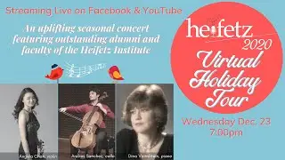 Heifetz 2020 Virtual Holiday Tour, Pt. 2: The Heifetz Virtual Homecoming