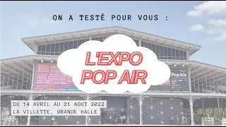Sortir &agrave; Paris : l'incontournable expo Pop Air