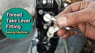 Thread Take Lever Fitting Sewing Machine । Umbrella Machine Shuttle Setting । Silai Machine Repair