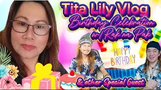 Tita Lily Vlogs Live show! BIRTHDAY CELEBRATION, with RAK NA PAK And other Special Guest