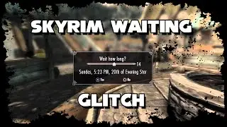 Skyrim Waiting Exploit - Skip Time Faster