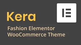 Kera - Fashion Elementor WooCommerce Theme