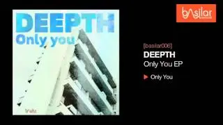 Deepth - Only You  [Basilar Records]