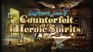 Da Vinci and The 7 Counterfeit Heroic Spirits