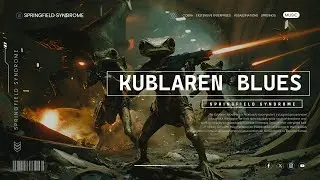 Kublaren Blues - Springfield Syndrome | Galaxy's Edge - Jason Aunspach/Nick Cole Tribute