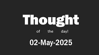 Thought of the day | Daily thought 02-May-2025 | #thought #quote