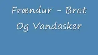 Frændur - Brot og vandasker