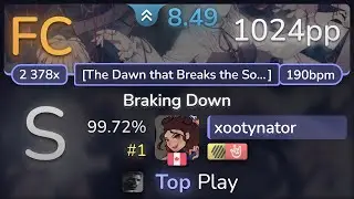 8.5⭐ xootynator | Pratanallis - Braking Down [The Dawn that] +HDHR 99.72% (#1 1024pp FC) - osu!