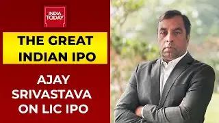 Market Expert Ajay Srivastava Shares His Outlook On LIC IPO | Business Today