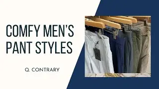 Comfortable Men's Pant Options