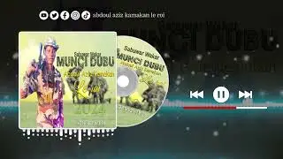 SABUWAR..🪐..WAKAR..MUNCI..DUBU..2024..M.BDOUL.AZIZ.KAMAKAN.LE.ROI..🇳🇪🇳🇪