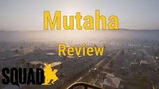 Squad Map Review: Mutaha