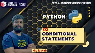 #3 Conditional Statements | If, Else & Elif in Python | Python Tutorials for Beginners | CBJr
