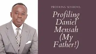 Profiling Daniel Mensah (AKA: My Father!) | 16 Personalities