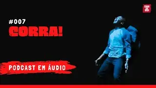 🎧 #007 - Corra [Podcast em &aacute;udio] | Terror Sem Medo