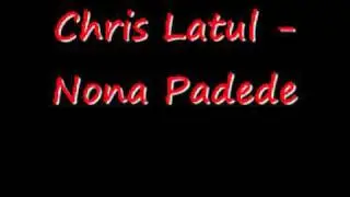 Chris Latul - Nona Padede