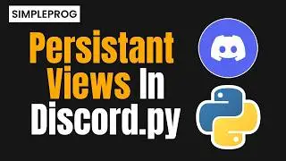 What are persistant views in discord.py | How views work? | Discord.py Concepts | simpleprog