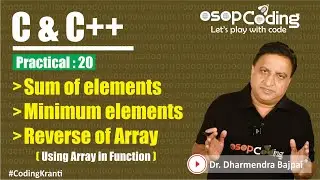 #Practical20 - Sum of Elements | Minimum elements | Reverse of Array using function | C/C++