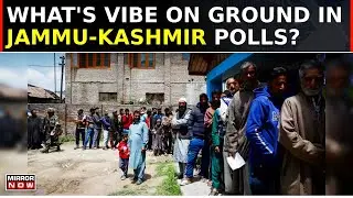 What's Vibe On Ground In Jammu-Kashmir Today? | Elections In Valley After 10 Years, What's New?