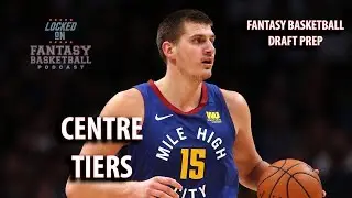 Centre Tiers For NBA Fantasy Basketball Drafts 2019-20