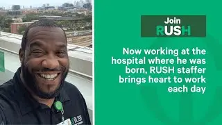 Now working at the hospital where he was born, RUSH staffer brings heart to work each day