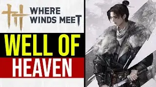Where Winds Meet How to Join Well of Heaven (SIMPLE GUIDE)
