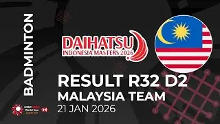 RESULT ROUND 32 BWF DAIHATSU INDONESIA MASTERS 2026 - MALAYSIA TEAM - DAY 2 #BWFSUPER500