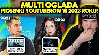 MULTI ogląda PIOSENKI YOUTUBER&Oacute;W W 2023 ROKU!