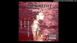 TRP DreDay-Moves