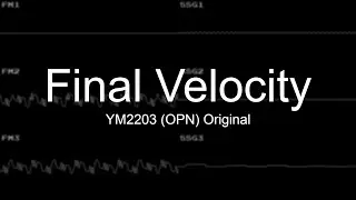 [Original] Final Velocity (YM2203, OPN)
