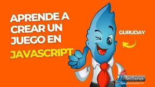 Guruday - Aprende a crear un juego con JavaScript