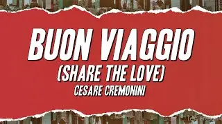 Cesare Cremonini - Buon Viaggio (Share The Love) [Testo]