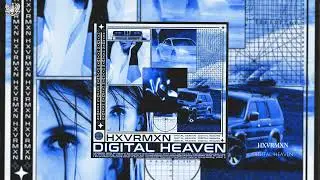 HXVRMXN - DIGITAL HEAVEN