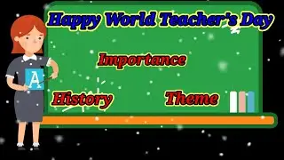 World Teacher's Day 2021 ll World Teacher's Day Speech ll Theme ll History ll Importance