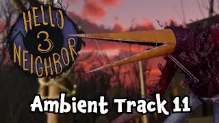 Hello Neighbor 3 Prototype 3 OST - Ambient Track 11