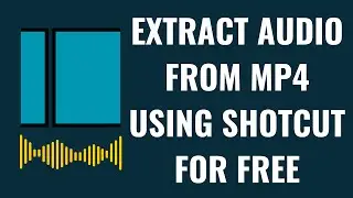 How to Extract Audio from MP4 Using Shotcut for Free