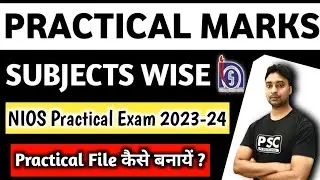 Practical Marks Subjects Wise | Nios Practical Exam 2023-24 | How to make Nios Practical File