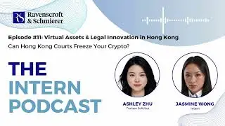 Intern Podcast #11: Virtual Assets & Legal Innovation (Jasmine & Ashley) | Ravenscroft & Schmierer