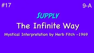 #17 The Infinite Way: Supply, part 1 - Herb Fitch